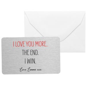 Personalised I Love You More The End wallet card in brushed silver aluminium metal with engraved-style text, romantic keepsake message card gift for boyfriend, girlfriend, husband, wife, partner, anniversary or Valentine’s Day, comes with envelope and gift bag, unique sentimental love present with custom name personalisation