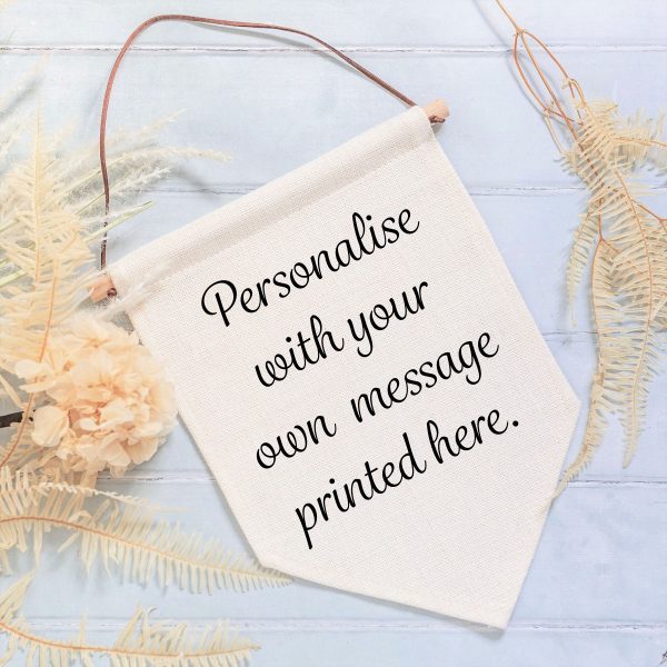 Personalised Own Message Linen Style Hanging Flag Pennant Sign